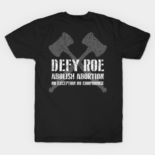 Defy Roe - Abolish Abortion - Gavel Light T-Shirt